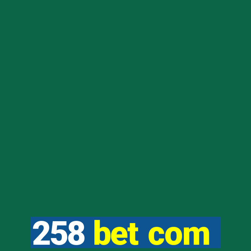 258 bet com